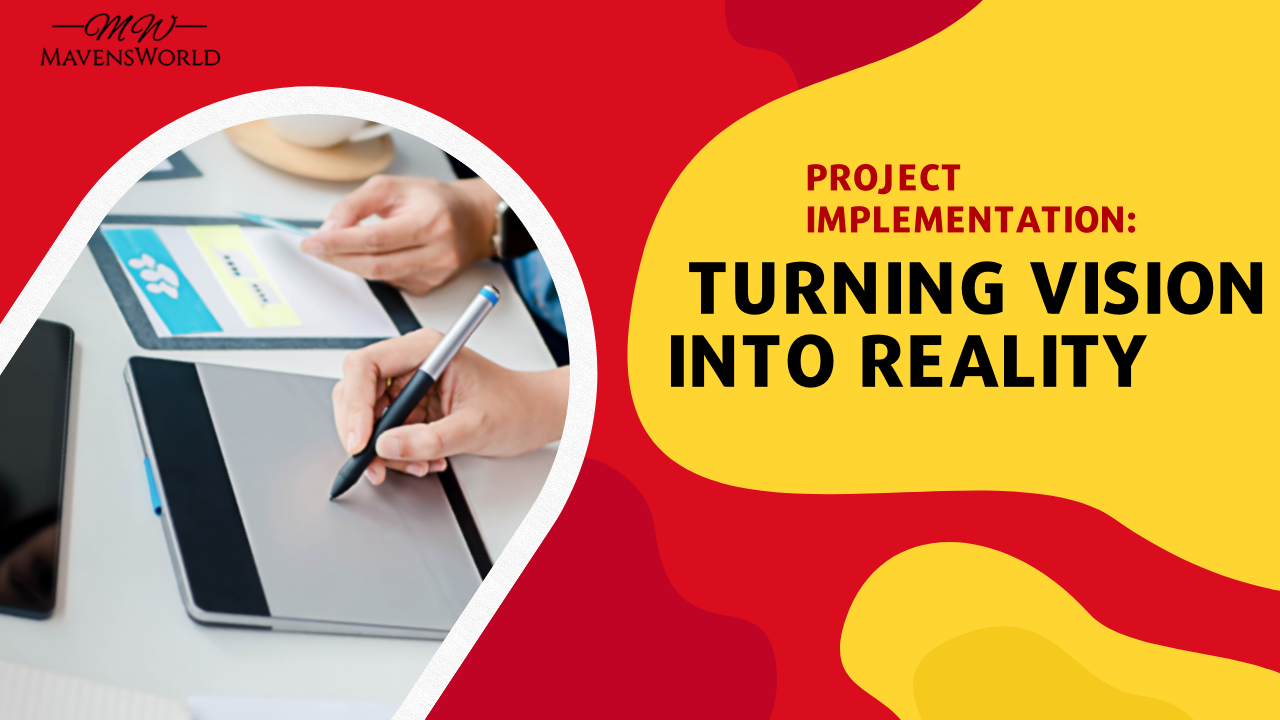Project Implementation: Turning Vision into Reality